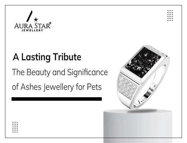 A Lasting Tribute: The Beauty and Significance of Ashes Jewellery for Pets - Aura-Star® Jewellery