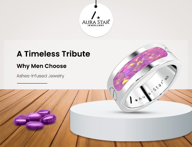 A Timeless Tribute: Why Men Choose Ashes-Infused Jewelry - Aura-Star® Jewellery