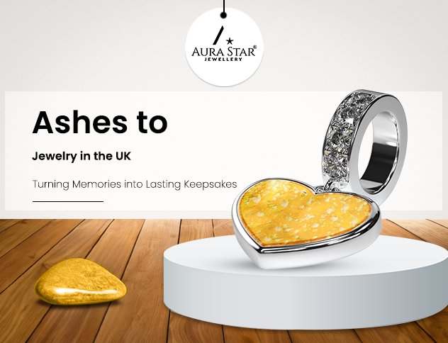 Ashes to Jewelry in the UK: Turning Memories into Lasting Keepsakes - Aura-Star® Jewellery