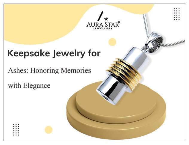 Keepsake Jewelry for Ashes: Honoring Memories with Elegance - Aura-Star® Jewellery