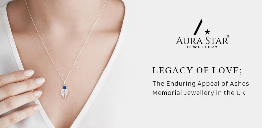 Legacy of Love: The Enduring Appeal of Ashes Memorial Jewellery in the 