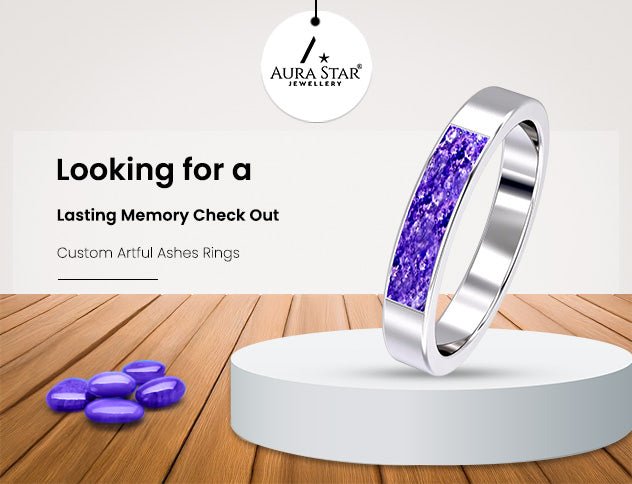 Looking for a Lasting Memory? Check Out Custom Artful Ashes Rings - Aura-Star® Jewellery