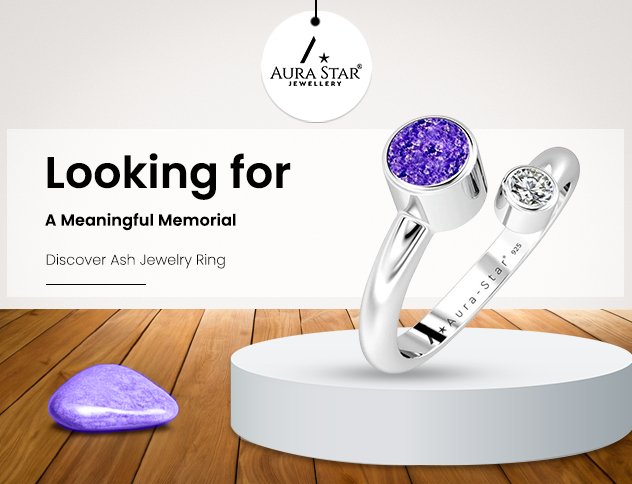 Looking for a Meaningful Memorial? Discover Ash Jewelry Ring - Aura-Star® Jewellery