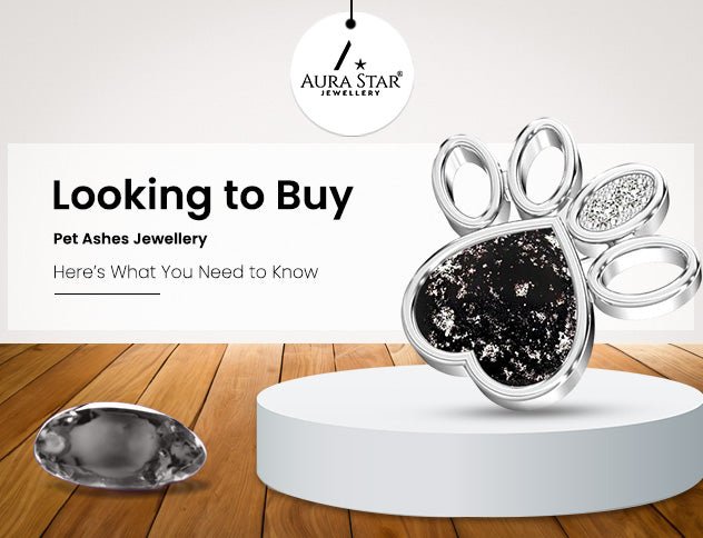 Looking to Buy Pet Ashes Jewellery? Here’s What You Need to Know - Aura-Star® Jewellery