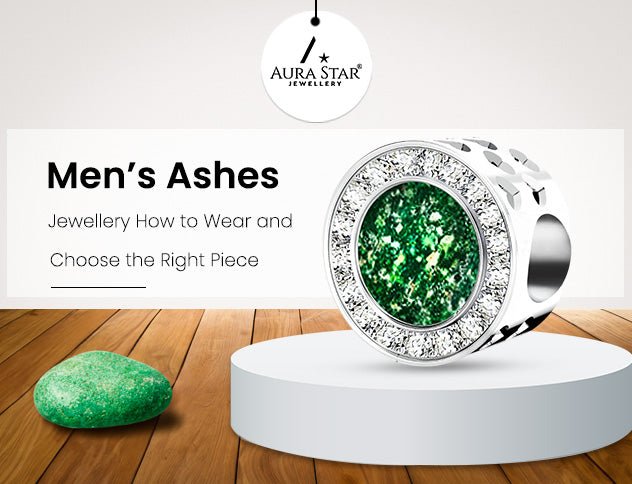 Men’s Ashes Jewellery: How to Wear and Choose the Right Piece - Aura-Star® Jewellery