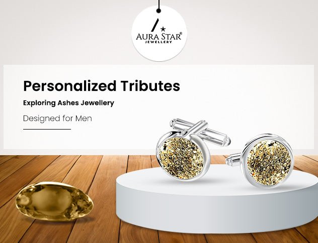 Personalized Tributes: Exploring Ashes Jewellery Designed for Men - Aura-Star® Jewellery