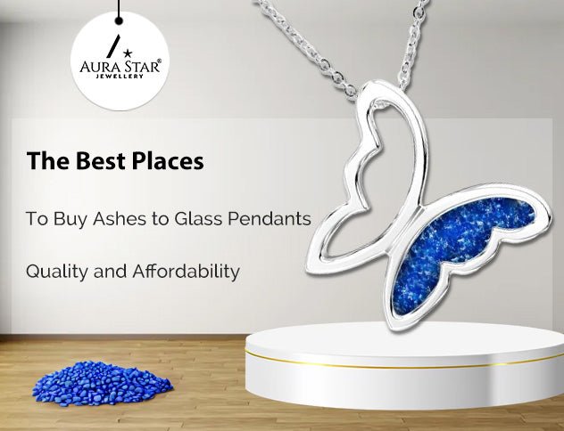 The Best Places to Buy Ashes to Glass Pendants: Quality and Affordability - Aura-Star® Jewellery