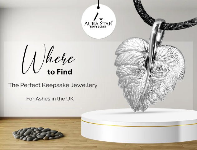 Where to Find the Perfect Keepsake Jewellery for Ashes in the UK - Aura-Star® Jewellery