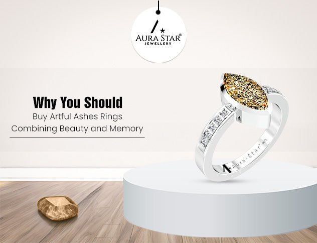 Why You Should Buy Artful Ashes Rings: Combining Beauty and Memory - Aura-Star® Jewellery