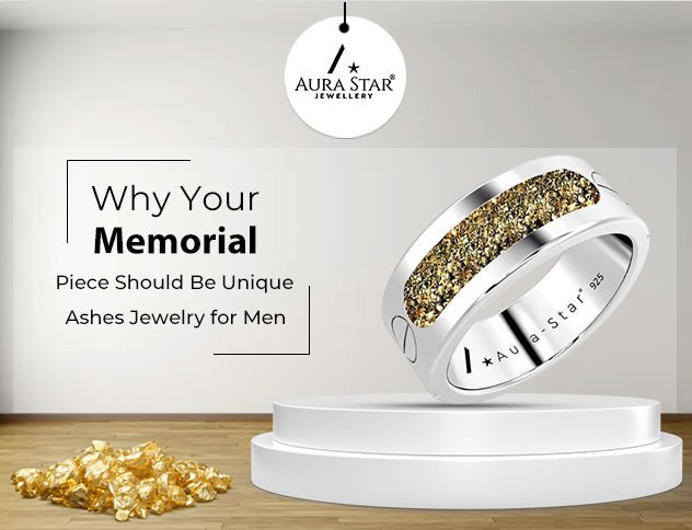 Why Your Memorial Piece Should Be Unique: Ashes Jewelry for Men - Aura-Star® Jewellery